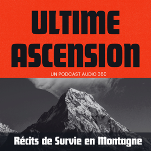 Ultime ascension - Récits de survie et d’aventures en montagne