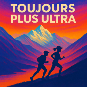 Toujours Plus Ultra