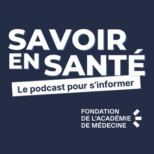 Savoir en Santé - le podcast pour s'informer