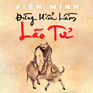 ĐỪNG HIỂU LẦM LÃO TỬ (Sách nói)