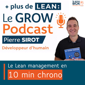 Le GROW Podcast, le Lean management en 10 min chrono