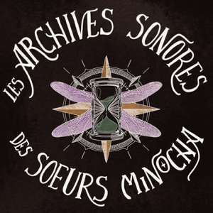 Les Archives Sonores des Soeurs Minocha