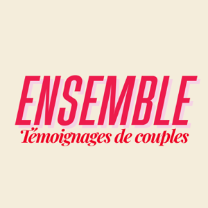 Ensemble - Témoignages de couples