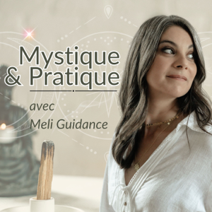 Mystique et pratique avec Meli Guidance