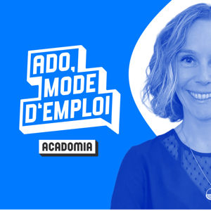 Ado, mode d’emploi