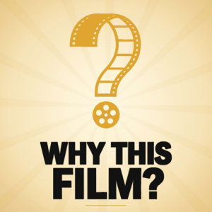 Why This Film?