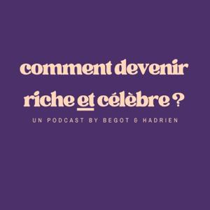 Comment devenir riche et célèbre ?