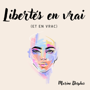 Libertés en vrai (et en vrac)