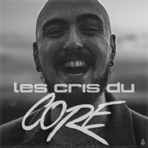 Les cris du CORE