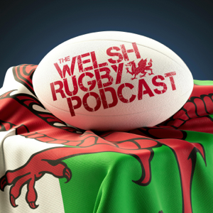 The Welsh Rugby Podcast