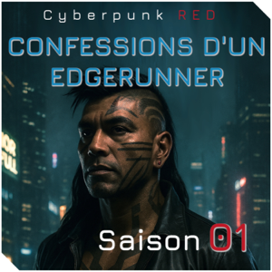 Cyberpunk RED : Confessions d'un Edgerunnerr