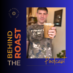 Behind the Roast