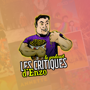 Les Critiques d'Enzo - Le Podcast