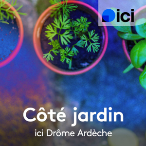 Côté jardin, ICI Drôme Ardèche