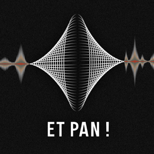 ET PAN !