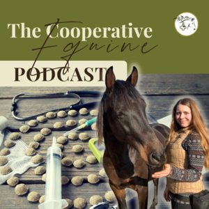The Cooperative Equine Podcast
