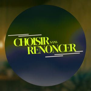Choisir Sans Renoncer