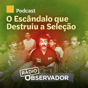 O Escândalo que Destruiu a Seleção