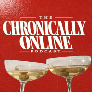 The Chronically Online Podcast
