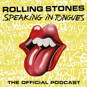 The Rolling Stones Official Podcast - Speaking in Tongues