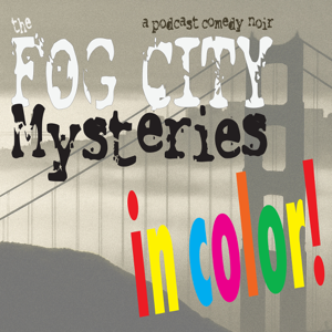 The Fog City Mysteries: IN COLOR!