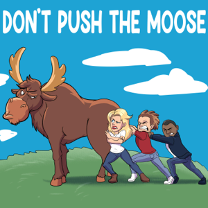 The Leviathan Chronicles |  Don't Push The Moose
