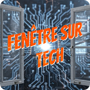 Fenêtre sur Tech