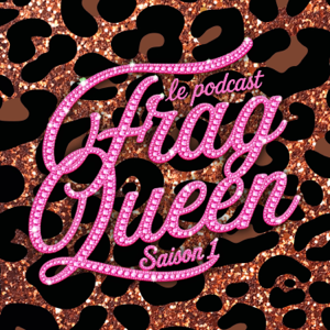 FragQueen le podcast