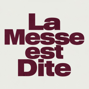 La Messe est Dite