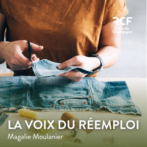 Les voix du réemploi · RCF Cœur de Champagne