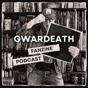 GWARDEATH • FANZINE • PODCAST