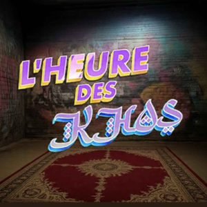 L'HEURE DES KHOS