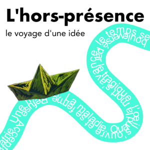 L'hors-présence : le voyage d'une idée