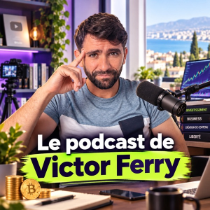 Le podcast de Victor Ferry