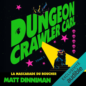 Couverture du livre audio La Mascarade du boucher, Dungeon Crawler Carl Vol. 5, de Matt Dinniman, lu par Sylvain Agaësse